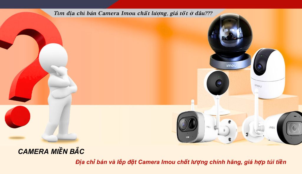 CAMERA MIỀN BẮC - Địa chỉ có giá bán Camera Imou hợp lý, cam kết chất lượng sản phẩm