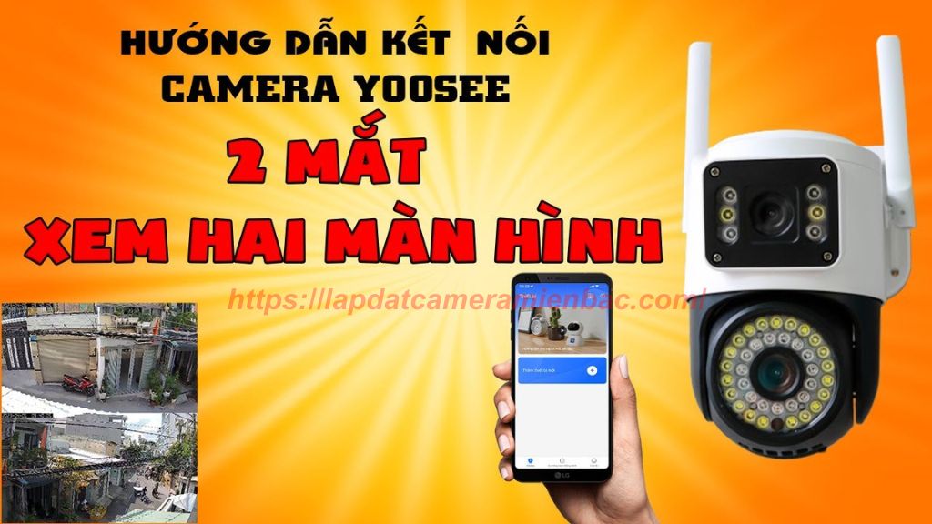 Hướng dẫn sử dụng camera Yoosee 2 mắt