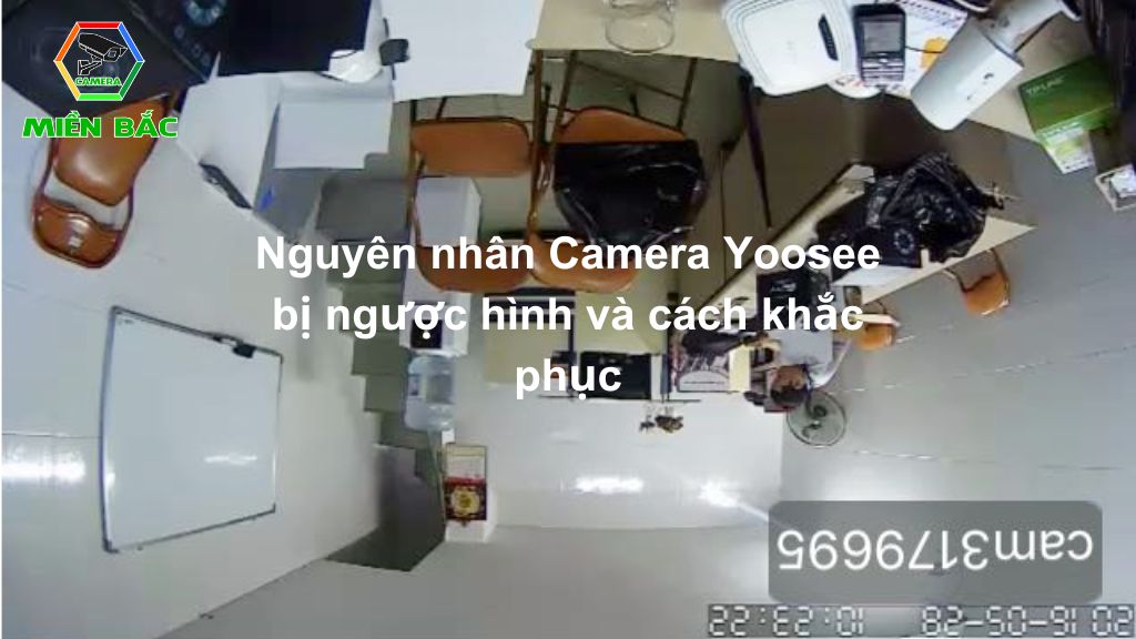 Camera Yoosee bị lỗi ngược hình