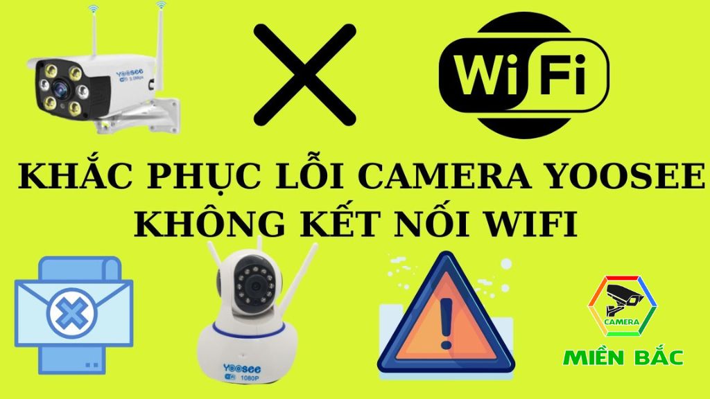 Lỗi Camera Yoosee không kết nối WiFi