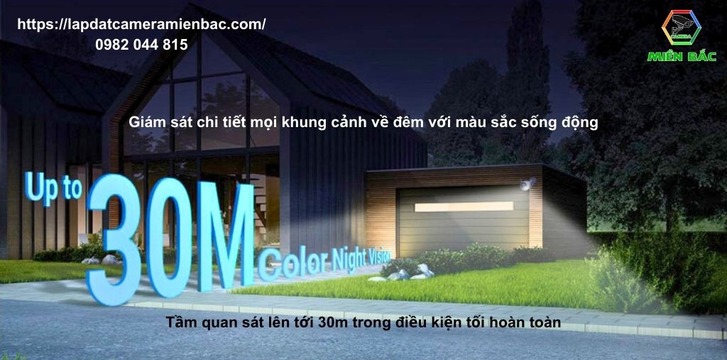 Giám sát ban đêm tới bán kính 30m với màu sắc chân thực, sống động, nắm bắt mọi chi tiết