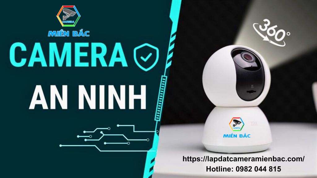 CAMERA MIỀN BẮC - Cung cấp Dịch vụ lắp Camera 360 độ tại nhà chuyên nghiệp, uy tín