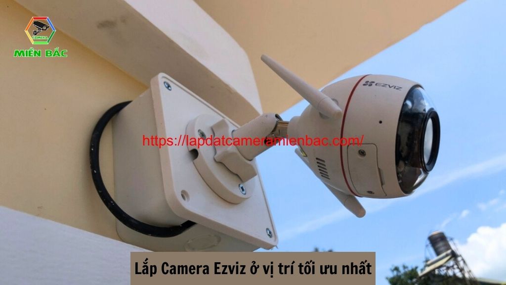 Chọn vị trí tối ưu nhất khi lắp Camera Ezviz