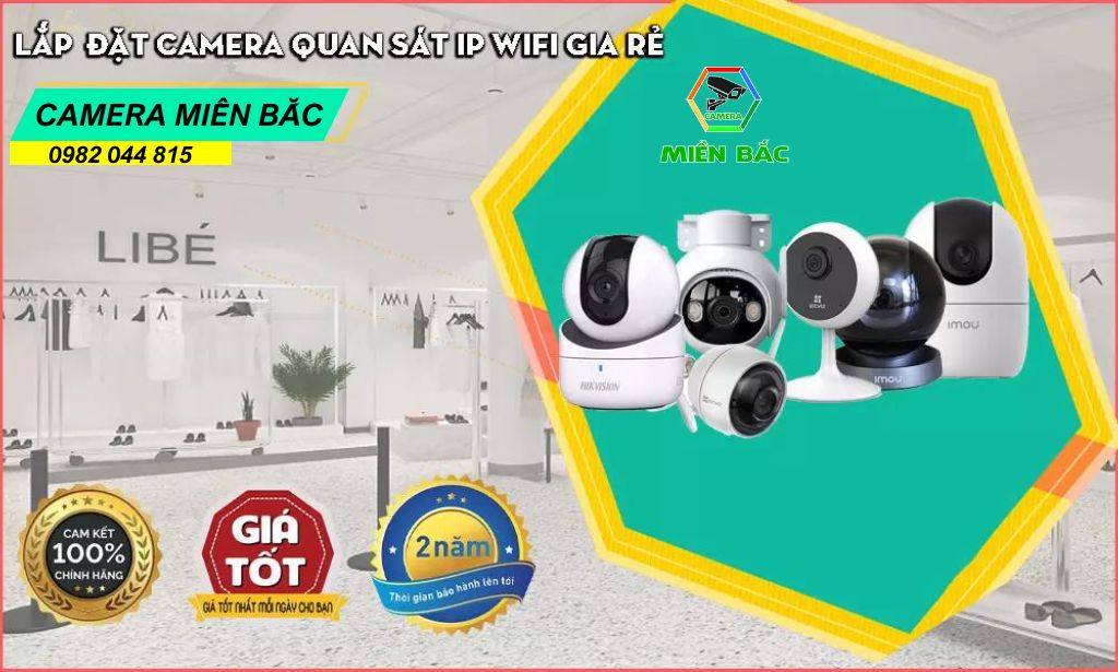 Nên mua Camera WiFi nào? Ở đâu? Camera Miền Bắc - Địa chỉ bán và lắp đặt Camera WiFi uy tín toàn quốc