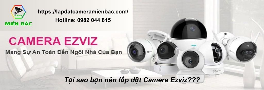 Tại sao bạn nên lắp Camera Ezviz???