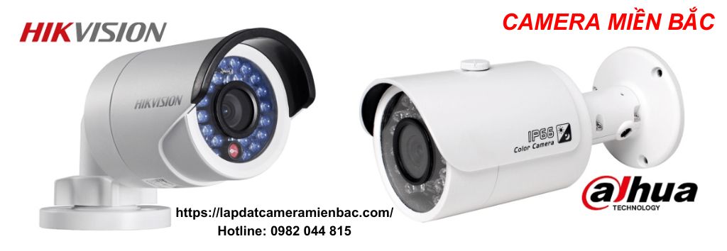 CAMERA MIỀN BẮC - Địa chỉ cung cấp và lắp đặt Camera Hikvision, Dahua chính hãng, chất lượng, giá bán hợp lý, bảo hành dài hạn