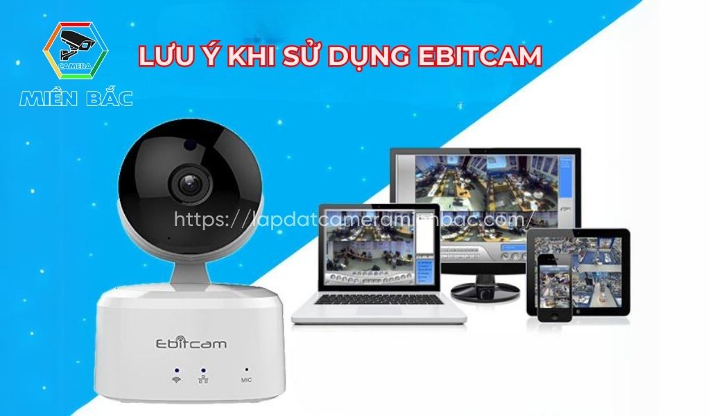 Lưu ý khi sử dụng ebitcam