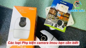 Các loại phụ kiện camera Imou