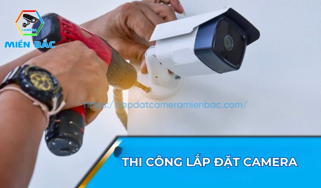 Thi công lắp đặt camera