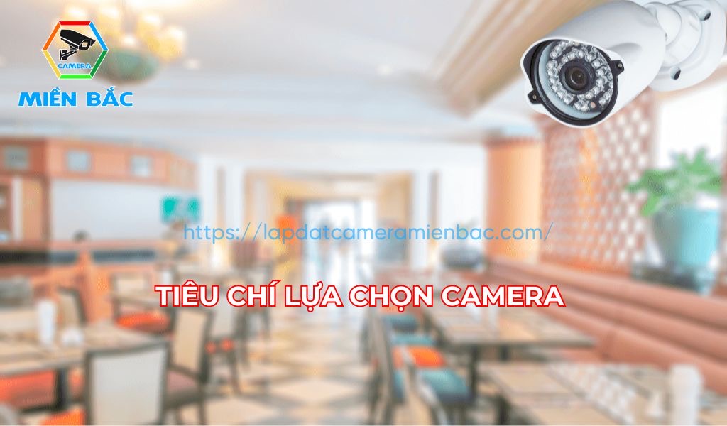 Một số tiêu chí cơ bản khi lựa chọn camera quan sát (Chủ đề: Kinh nghiệm chọn camera quan sát)