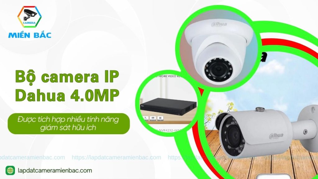 Bộ Camera IP Dahua 4.0MP tích hợp nhiều tính năng hữu ích