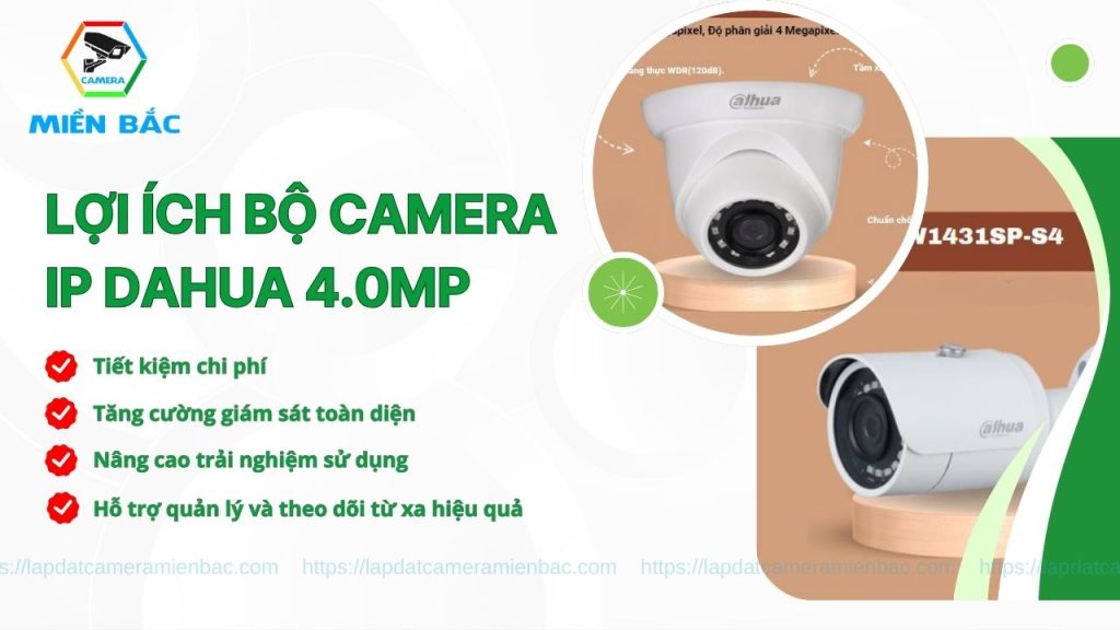 Một số lợi ích Bộ Camera IP Dahua 4.0MP cung cấp