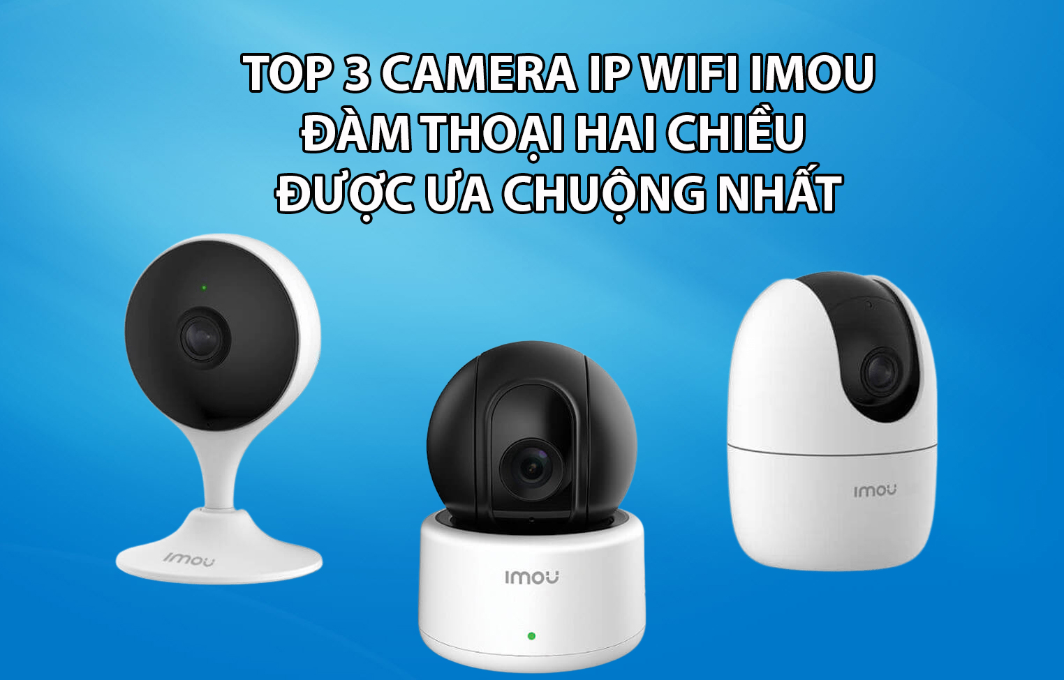 camera imou đàm thoại 2 chiều