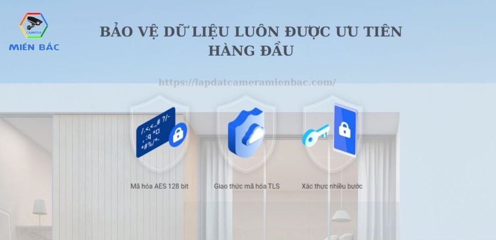 Dữ liệu và quyền riêng tư luôn được ưu tiên bảo vệ