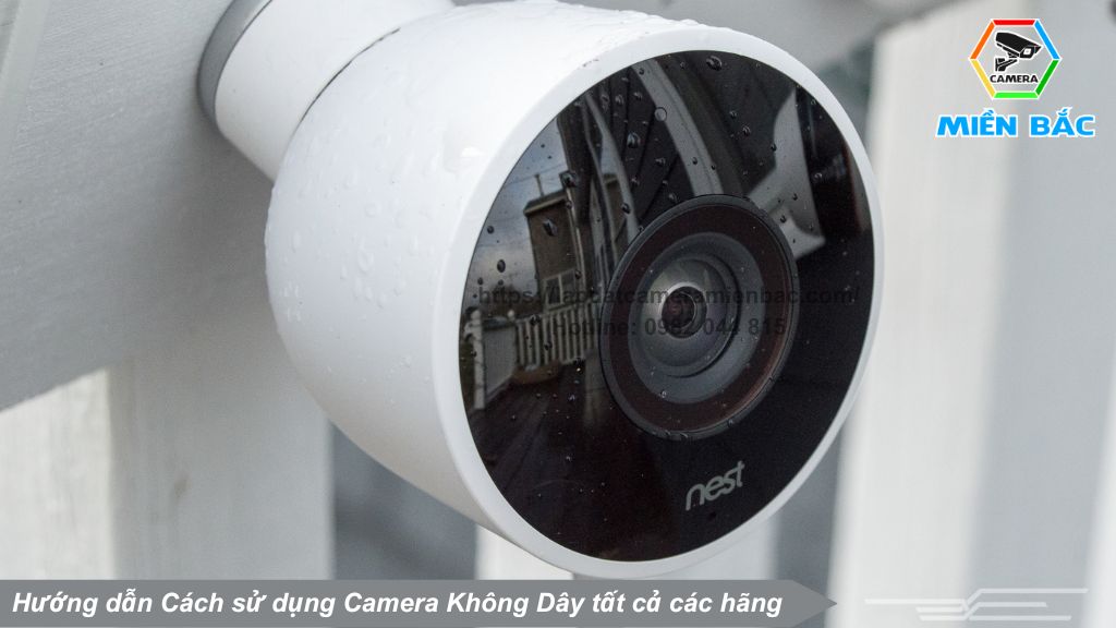 Hướng dẫn Cách sử dụng Camera Không Dây tất cả các hãng