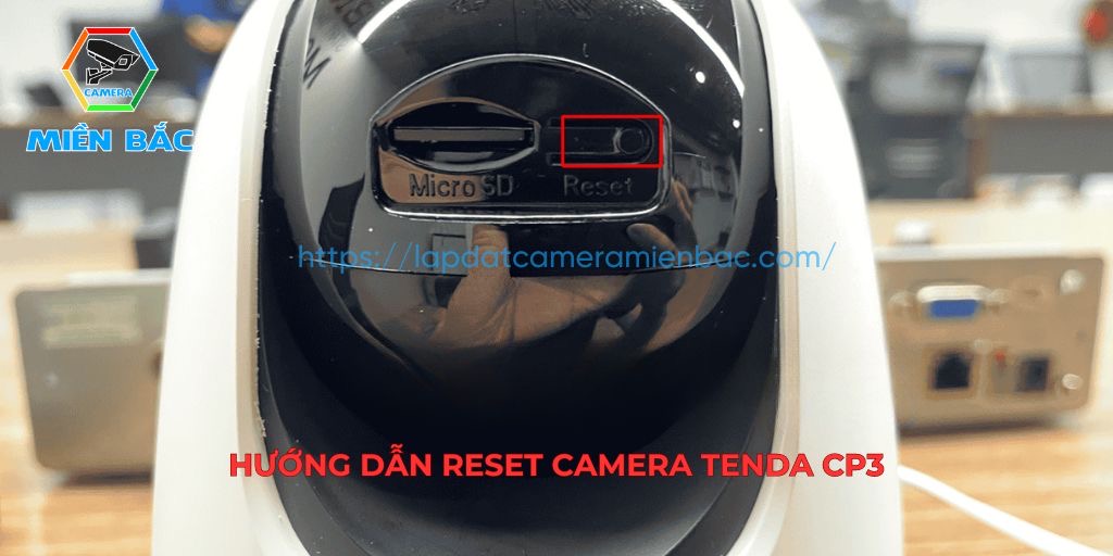Hướng dẫn reset camera Tenda CP3