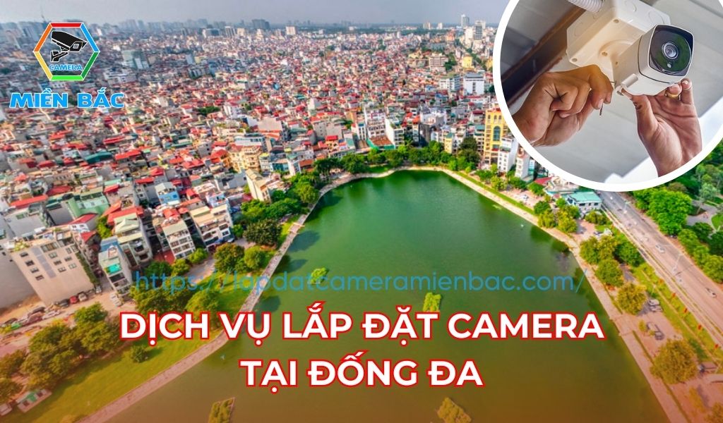 Dịch vụ lắp đặt camera Đống Đa