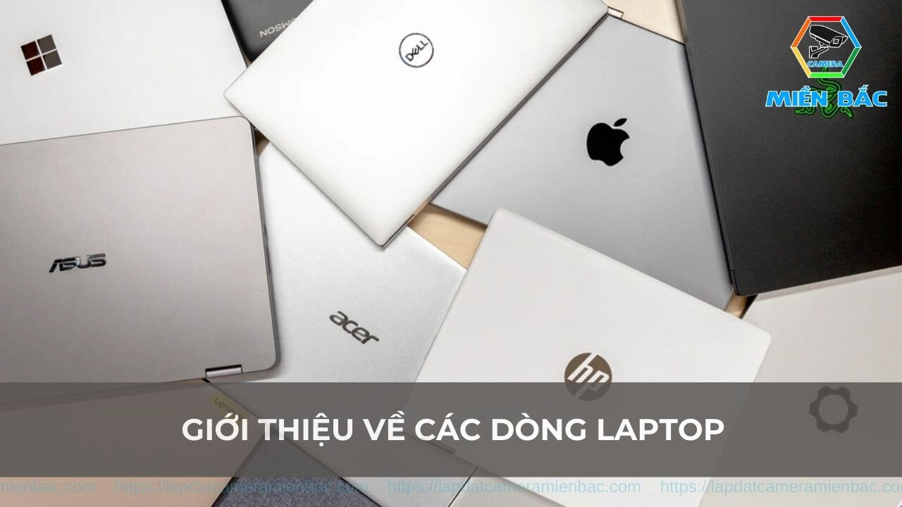Giới thiệu các dòng laptop trên thị trường hiện nay