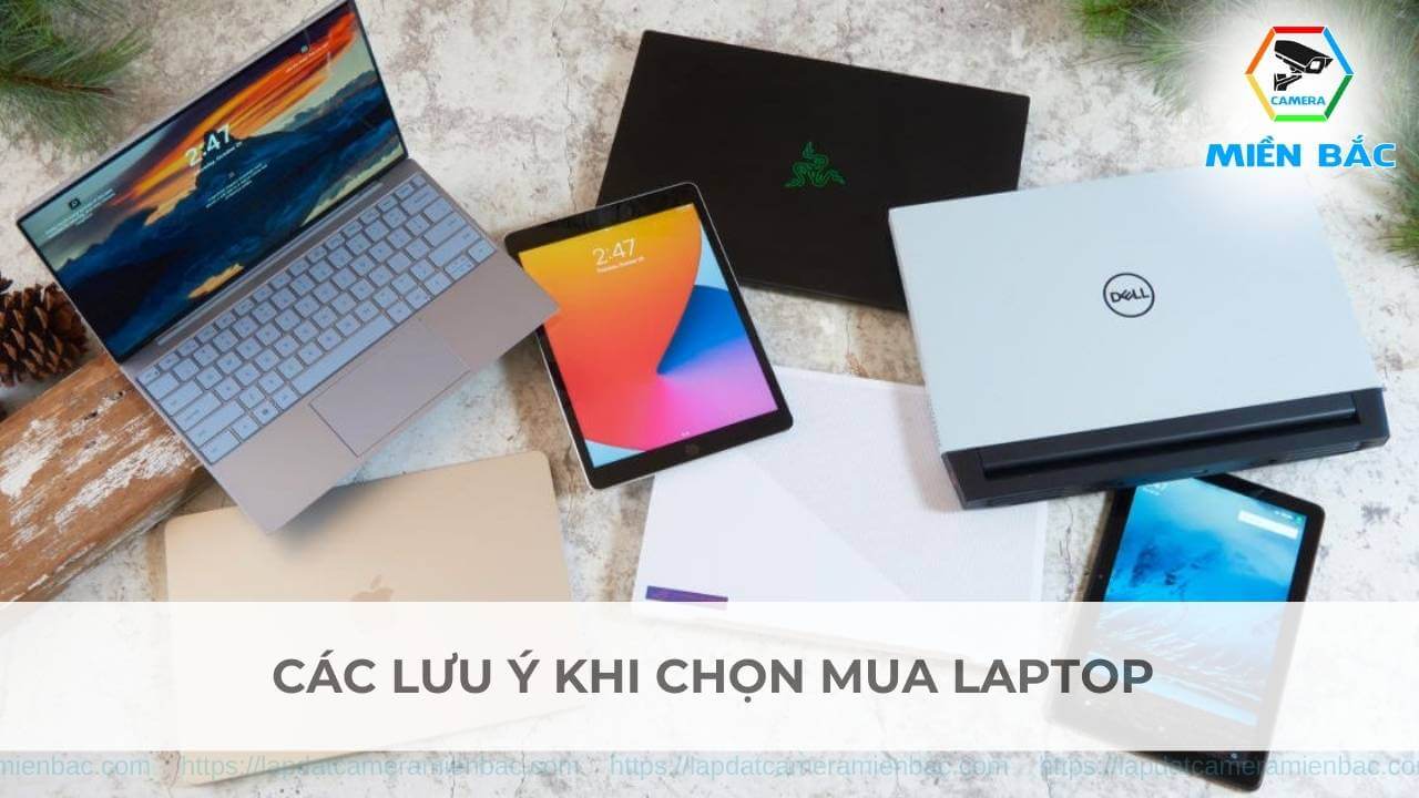 Một số lưu ý khi chọn mua Laptop