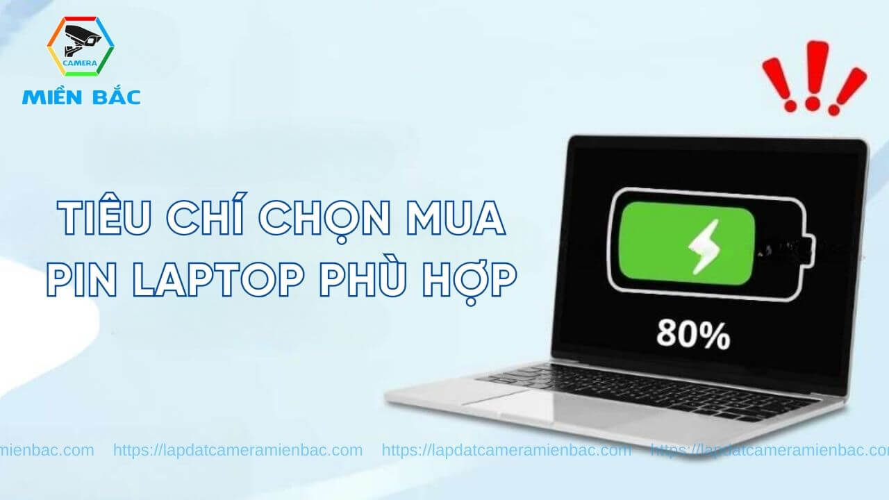 Tiêu chí lựa chọn loại pin Laptop phù hợp